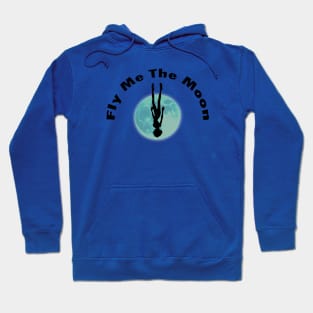 Fly Me to The Moon... Hoodie